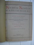 Merlo, Johann Jacob - Kölnische Künstler in alter und neuer Zeit. Neu bearbeitete und erweiterte Nachrichten von dem Leben und den Werken Kölnischer Künstler.