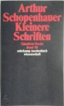 Arthur Schopenhauer - Kleinere Schriften Sämtliche Werke in fünf Bänden, Band drei. Arthur Schopenhauer - Kleinere Schriften Sämtliche Werke in fünf Bänden, Band drei.