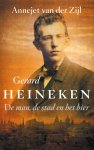 Annejet van der Zijl - Gerard Heineken de man, de stad en het bier