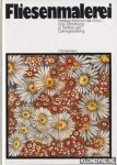 Kretzchmar-Volck, Hedwig - Fliesenmalerei. Eine Einführung in Technik und Dekorgestaltung