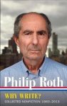 Philip Roth - Why write? collected nonfiction 1960-2013