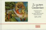 KURRAS, Lotte (Herausgegeben von) - Zu gutem Gedenken. Kulturhistorische Miniaturen aus Stammbüchern des Germanischen Nationalmuseums, 1570 - 1770. Ausgewählt, eingeleitet und erläutert von Lotte Kurras