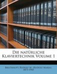 BREITHAUPT, Rudolf M - Die Naturliche Klaviertechnik