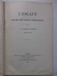 Saint-Vincent, L. de. - L'Escaut. Histoire d'un fleuve international.