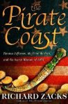 Richard Zacks - The pirate coast Thomas Jefferson, the first marines, and the secret mission of 1805