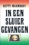 Betty Mahmoody - In een sluier gevangen