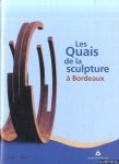 Meijer-Bergmans, Maya - Les Quais de la sculpture à Bordeaux
