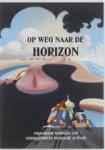 De Vleermuis uitgeverij bv - Op weg naar de Horizon / verzamelde verhalen van Nederlandse- en Belgische auteurs