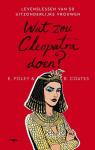 E.Foley & B. Coates, illustraties van Bijou Karman - Wat zou Cleopatra doen? – Levenslessen van 50 uitzonderlijke vrouwen –
