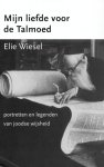 Wiesel, Elie - Wiesel, Elie-Mijn liefde voor de Talmoed