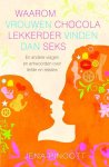 Jena Pincott - Waarom vrouwen chocola lekkerder vinden dan seks