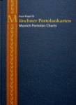 Kupcik, Ivan - Münchner Portolankarten  Munich Portolan Charts   Kunstmann I- XIII und zehn weitere Portolankarten