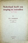 Sickesz, W.C. - Nederland heeft een roeping te vervullen / door W.C. Sickesz