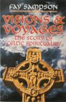 Fay Sampson - Visions & Voyages The Story of Celtic Spirituality
