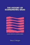 Mary S. Morgan - The History of Econometric Ideas