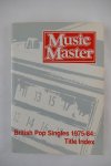 Diversen - Music Master. British Pop Singles 1975-84: Title Index (2 foto's)