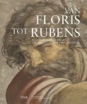  - Van Floris tot Rubens