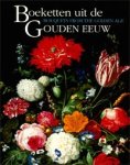 Brenninkmeijer-De Rooij, B. a.o.: - Boeketten uit de Gouden Eeuw/ Bouquets from the Golden Age.