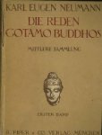 Buddha (ca.480-400 BC) / transl. Karl Eugen Neumann (1865-1915). - Die Reden Gotamo Buddhos : aus der mittleren Sammlung Majjhimanikayo des Pali-Kanons. Band I.