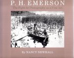 EMERSON, P.H. - Nancy NEWHALL - P.H. Emerson - The Fight for Photography as a Fine Art - An Aperture Monograph.