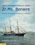 Dick Vries, Jan Klootwijk, Foeke Rouwkema - IJzeren schroefstoomschip 4e klasse Zr. Ms. Bonaire monument van de moderne scheepsbouw in Nederland