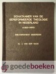 Haar, Ds. J. van der - Schatkamer van de Gereformeerde Theologie in Nederland --- (c. 1600-1800) Bibliografisch onderzoek