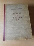 Uden, Hans van - Blaast de ketels af