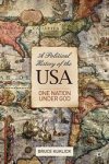 Bruce Kuklick 127700 - A Political History of the USA One Nation Under God