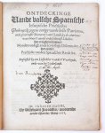  - Pamphlet. Ontdeckinge vande valsche Spaensche jesuijtische practijcke: ghebruyckt jeghens eenighe vande beste patriotten, ende ghetrouste dienaren van t'landt, by de Autheurs van twee Fameuse ende seditieuse Libellen: Het een geintituleert, "N...