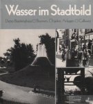 Boeminghaus, Dieter - Wasser im Stadtbild. Brunnen, Objekte, Anlagen