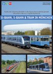 Schwandl, Robert & Wellige, Wolfgang - U-Bahn, S-Bahn & Tram in München
