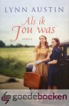 Austin, Lynn - Als ik jou was *nieuw* --- Als de wegen van twee vrouwen scheiden na de Tweede Wereldoorlog, besluit de een het leven van de ander te leiden