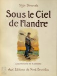 Stijn Streuvels, Henri [Ill.] Cassiers - Sous le Ciel de Flandre. Illustrations de Henri Cassiers Traduit par Pierre Maes.