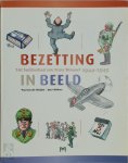 P. van der Heijden, K. Ribbens - Bezetting in beeld het beeldverhaal van Frans Brouwer 1944-1945