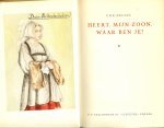 Bruijn, Cor .. Met 5 Prachtige kleurenillustraties over de volle bladzijde. - Heert , mijn zoon , waar ben je ?