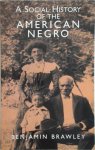 Benjamin Brawley 304286 - A Social History of the American Negro