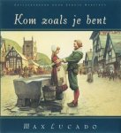 Max Lucado, M. Lucado - Kom zoals je bent