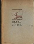 Dorhout, U.G. - Volk aan den plas : Een boek van de Friesche meren. Het landschap, de menschen, hun aard, handwerk en tradities, de sagen-, dieren- en plantenwereld