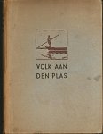 Dorhout, U.G. - Volk aan den plas : Een boek van de Friesche meren. Het landschap, de menschen, hun aard, handwerk en tradities, de sagen-, dieren- en plantenwereld