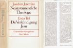 JEREMIAS, Joachim - Neutestamentliche Theologie - Erster Teil - Die Verkündigung Jesu