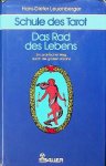 Leuenberger, Hans-Dieter - Schule des Tarot. Band 1: Das Rad des Lebens. Ein praktischer Weg durch die grossen Arkana