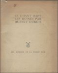 DUBOIS,Hubert - Chant dans les Ruines.