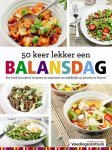  - 50 keer lekker een balansdag een boek boordevol recepten en inspiratie om makkelijk op gewicht te blijven