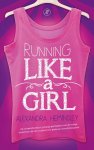 Alexandra Heminsley 97738 - Running like a girl