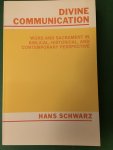 Schwarz, Hans - Divine communication - Word and Sacrament in Biblical, Historical and Contemporary Perspective