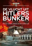 Sjoerd J. De Boer - De vlucht uit Hitlers bunker