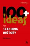 MURPHY,  Julia - 100+ Ideas for Teaching History
