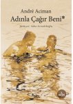 André Aciman - Adınla Çağır Beni
