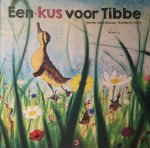 Martine Gilde-Brussee, Xantha-Iris Vorst - Een kus voor Tibbe