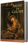 GELDER -  Moltke, J.W. von & Kristin Belkin (editor) & Alan Chong & Christian Tümpel & Gabriël Pastoor: - Arent de Gelder (Dordrecht, 1645-1727).